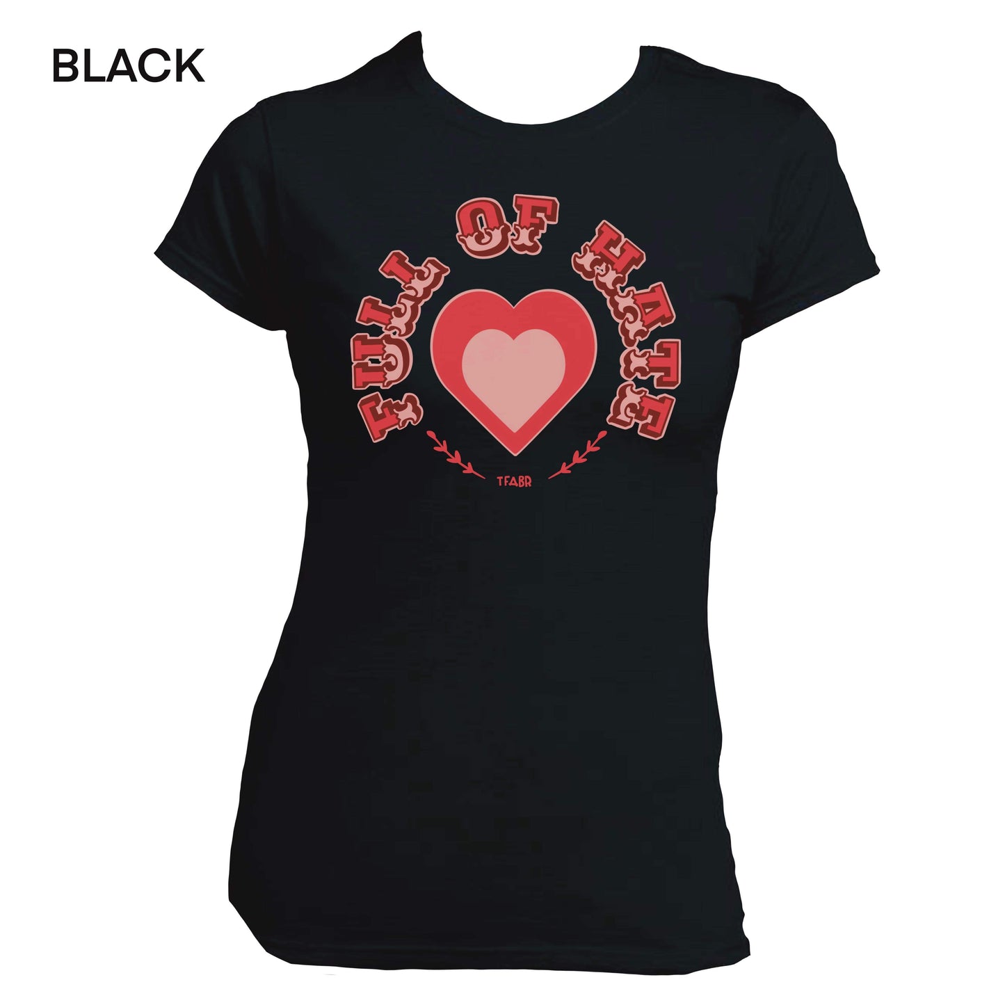 Full Of Hate Ladyfit T-Shirt