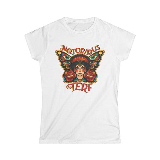 Notorious TERF - Women's Softstyle Tee