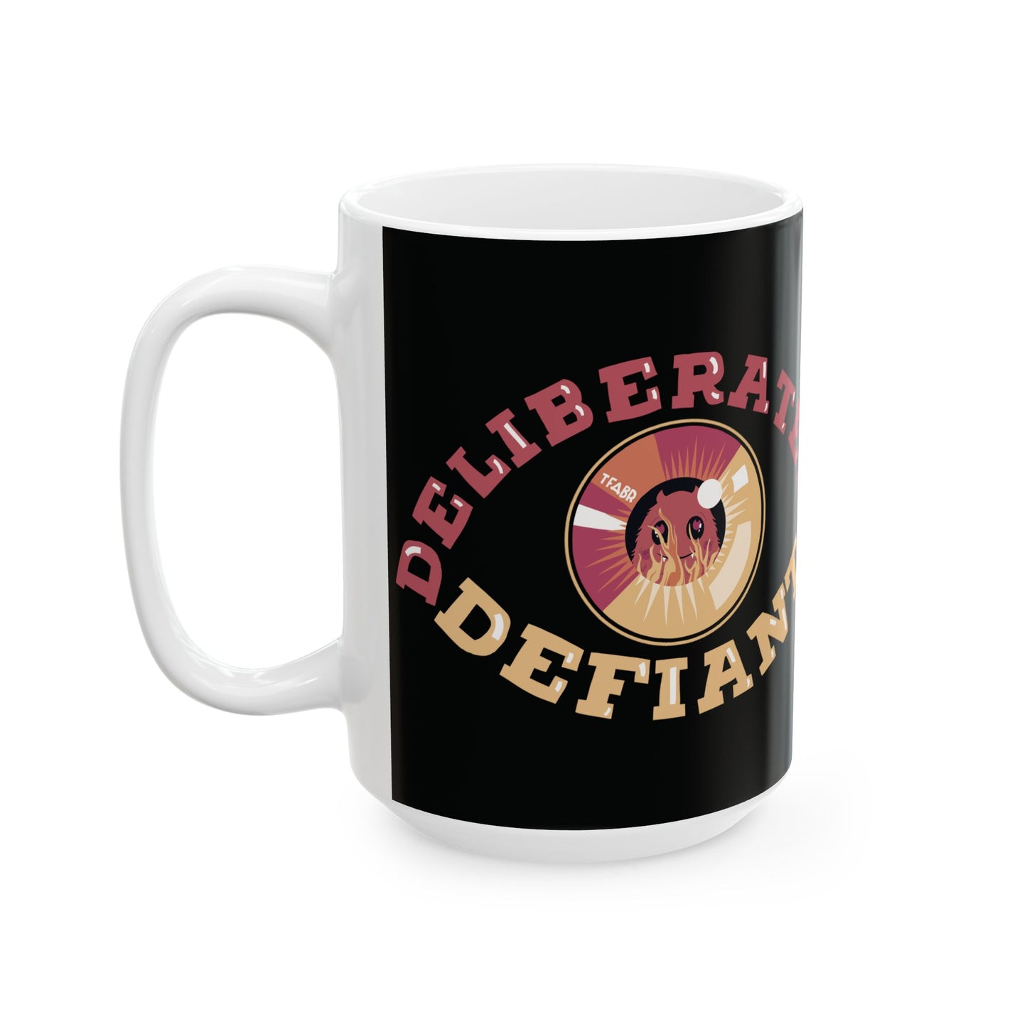 Deliberately Defiant Mug 11oz & 15oz