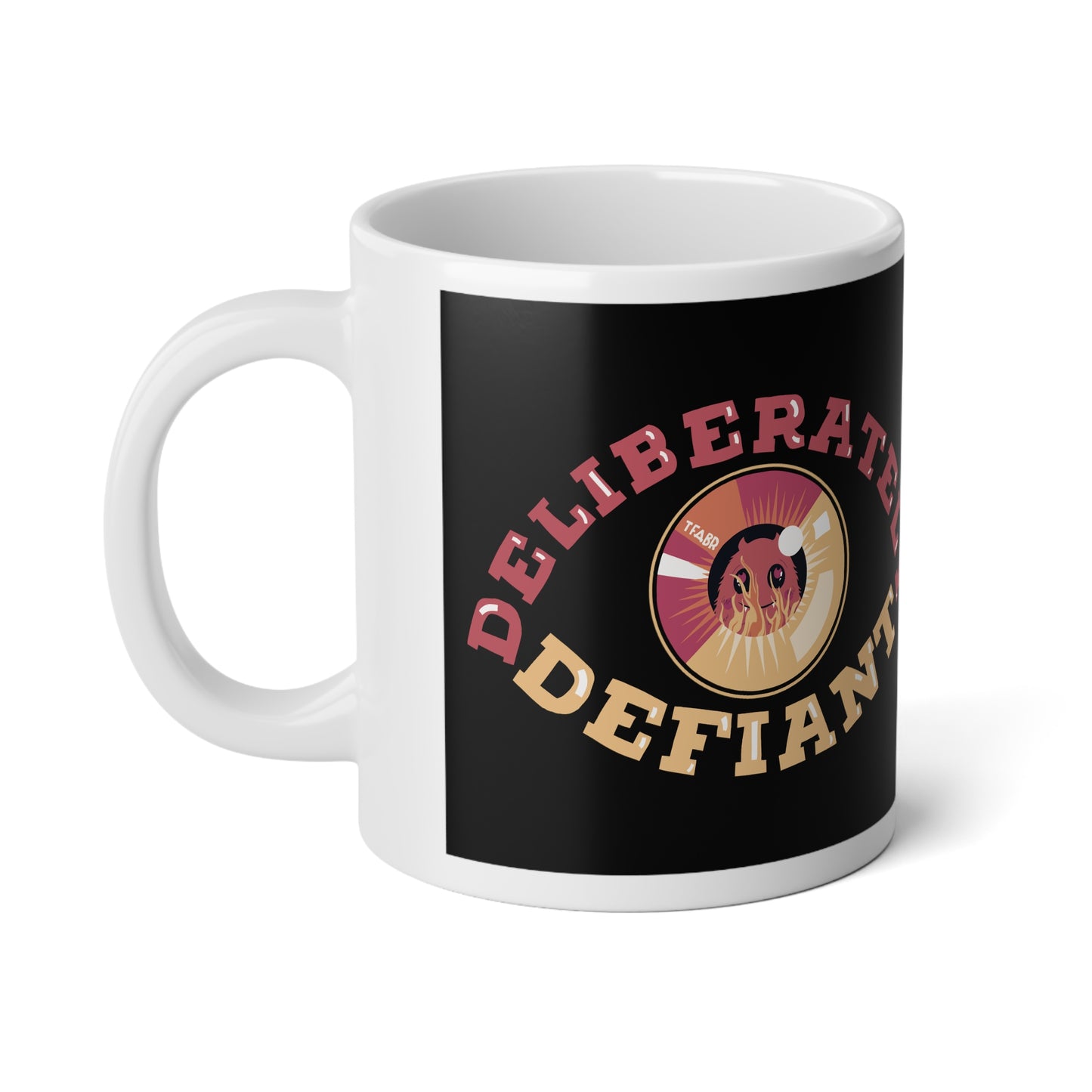 Deliberately Defiant - Jumbo Mug 20oz