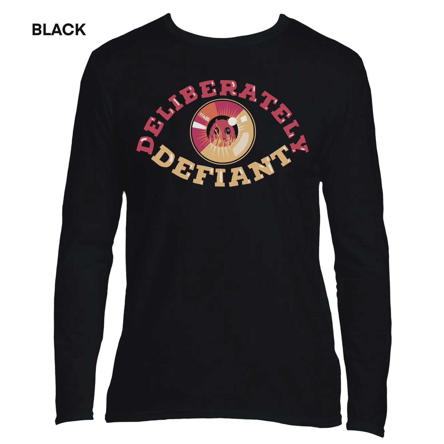 Deliberately Defiant LongSleeve Tee