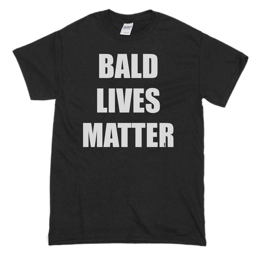 Bald Lives Matter T-Shirts