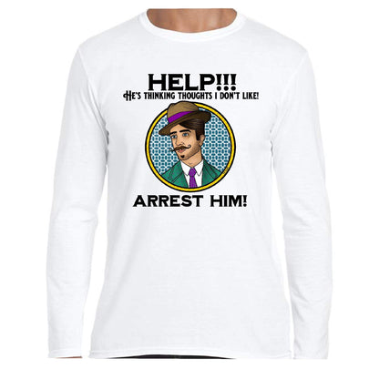 Arrest Him! Long Sleeve Tee