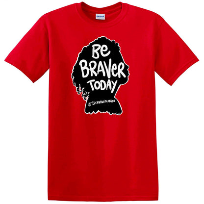 Be Braver T-Shirt