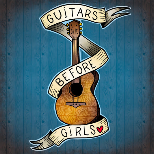 Guitars Before Girls